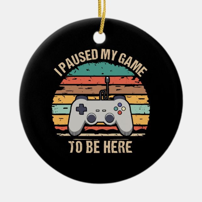 I Paused My Game To Be Here Ceramic Tree Decoration (Front)