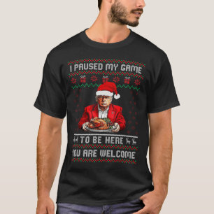 I Paused My Game To Be Here Christmas Trump Pajama T-Shirt