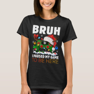 I Paused My Game To Be Here For Christmas Boys San T-Shirt
