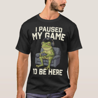 I Paused My Game To Be Here Funny Gamer Frog Men T-Shirt
