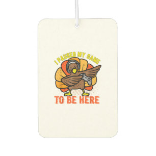 I Paused My Game To Be Here Funny Gamer Turkey Tha Car Air Freshener