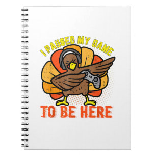 I Paused My Game To Be Here Funny Gamer Turkey Tha Notebook