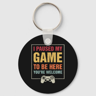 I Paused My Game To Be Here Funny Gamers Gifts Men Key Ring