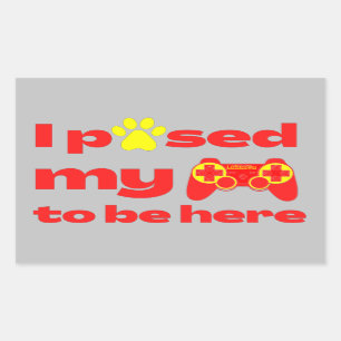 I PAUSED MY GAME TO BE HERE funny gaming Rectangular Sticker