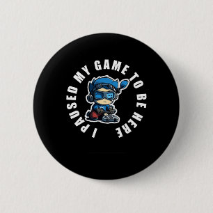 I Paused My Game To Be Here Funny Video Gamer Humo 6 Cm Round Badge