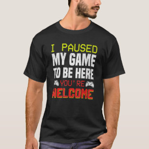 I Paused My Game To Be Here Gamer Boy Kid Video G T-Shirt