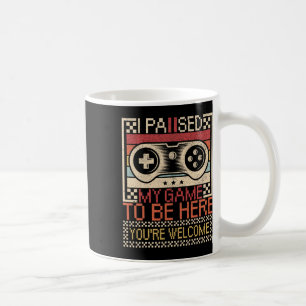 I Paused My Game To Be Here Gaming Apparel Funny V Coffee Mug