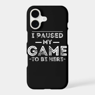 I Paused My Game to Be Here Graphic Sarcastic Fun