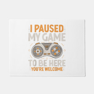 I Paused my Game to be Here Retro Gaming Humour Fu Doormat