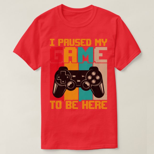 I paused my game to be here retro sunset T-Shirt (Design Front)