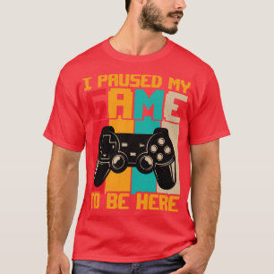I paused my game to be here retro sunset T-Shirt