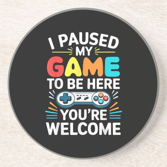 I Paused My Game To Be Here Shirt Men Women Kids V Coaster (Front)