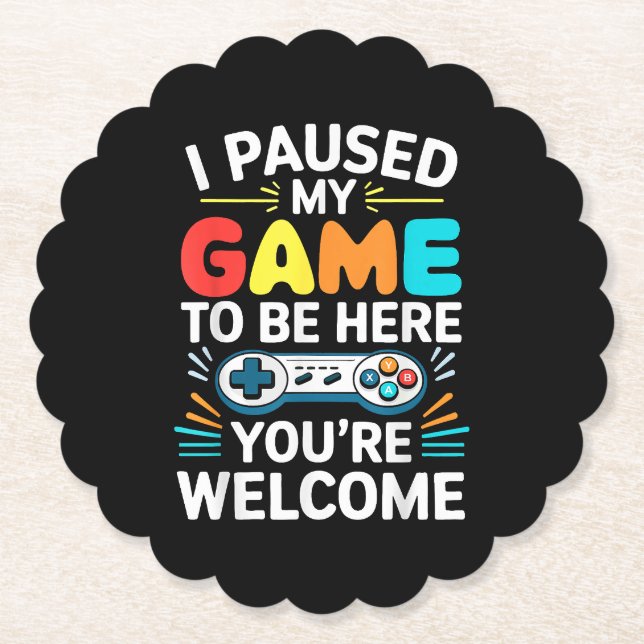 I Paused My Game To Be Here Shirt Men Women Kids V Paper Coaster (Front)