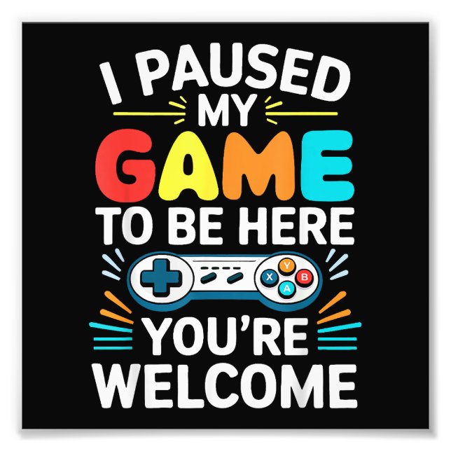 I Paused My Game To Be Here Shirt Men Women Kids V Photo Print (Front)