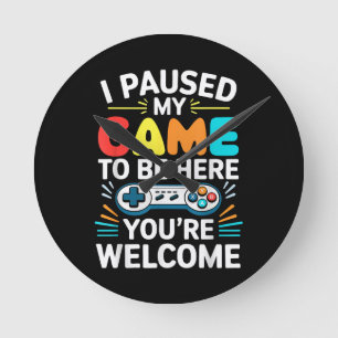 I Paused My Game To Be Here Shirt Men Women Kids V Round Clock