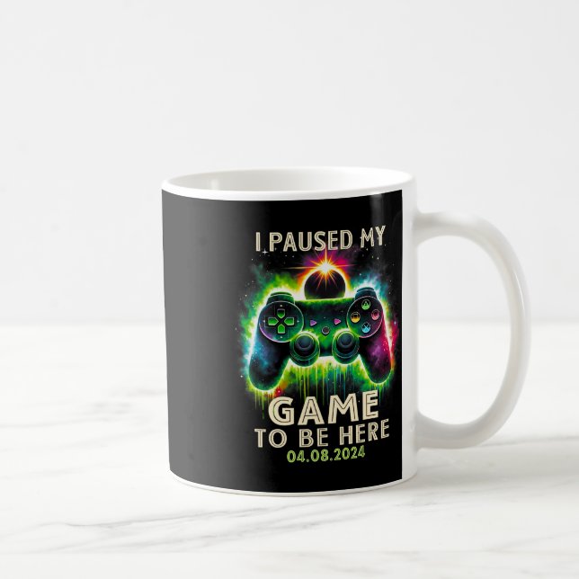 I Paused My Game To Be Here Total Solar Eclipse 20 Coffee Mug (Right)