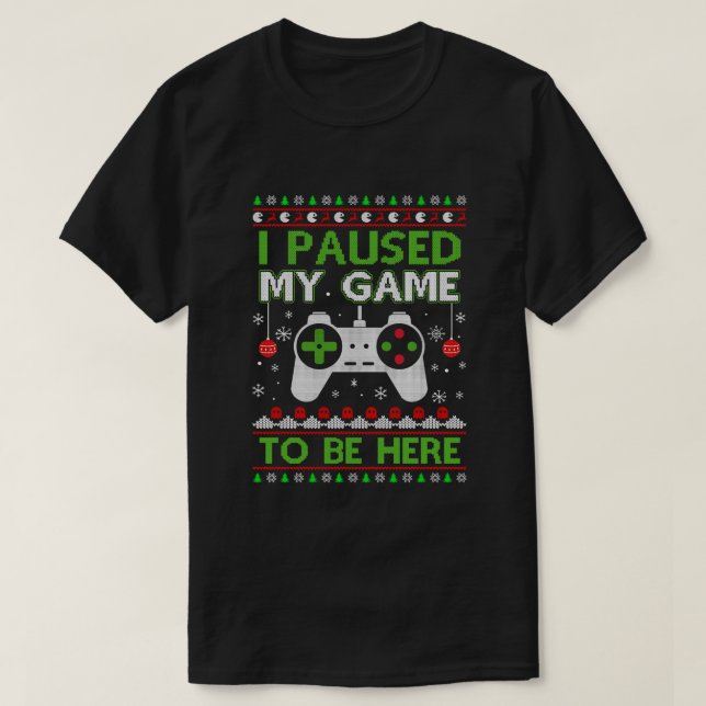 I Paused My Game To Be Here Ugly Christmas Sweater (Design Front)