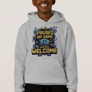 I Paused My Game To Be Here Welcome Gamer Gift