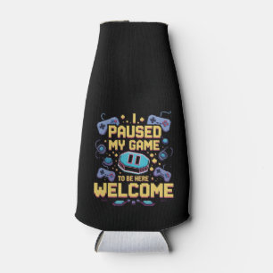 I Paused My Game To Be Here Welcome Gamer Gift Bottle Cooler