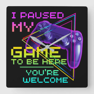 I PAUSED MY GAME TO BE HERE YOU'RE WELCOME  SQUARE WALL CLOCK