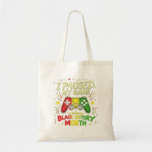 I Paused My Game to Celebrate Black History Tote Bag