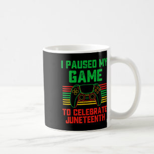 I Paused My Game To Celebrate Juneteenth Gamer Boy Coffee Mug