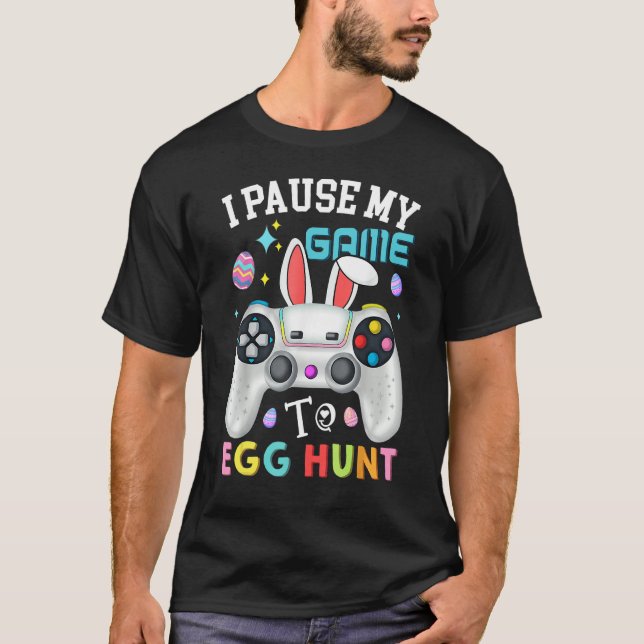 I Paused My Game To Egg Hunt Easter  Gamer Boys Ki T-Shirt (Front)