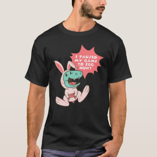 I Paused My Game To Egg Hunt Rex Bunny Controller T-Shirt