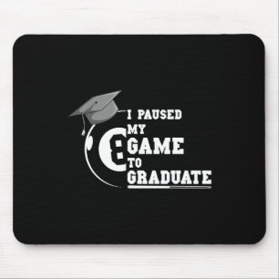 I Paused My Game To Graduate Billiard Pool Player  Mouse Mat