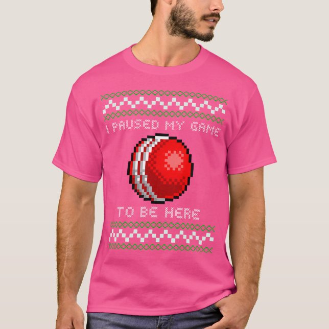I Paused My Game To Here Ugly Cricket Christmas T-Shirt (Front)