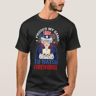 I Paused My Game To Watch Fireworks 4th Of July Bo T-Shirt