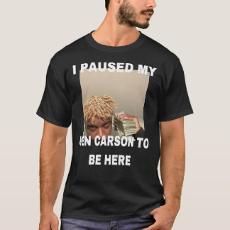 I Paused My Ken Carson To Be Here T-Shirt  