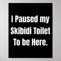 I Paused My Skibidi Toilet To Be Here Uni Softstyl