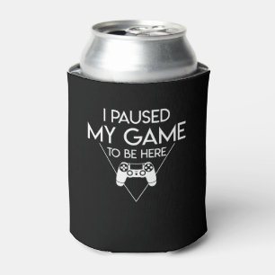 I Paused To Be Here Video Gamer Shirt Can Cooler