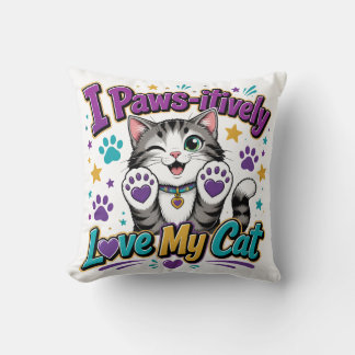 I Paws Itively Love My Cat – Cute Cat Lover Throw Cushion