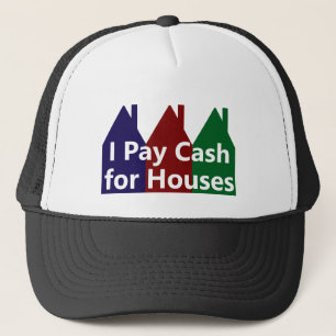I Pay Cash for Houses - Pictures of Houses Trucker Hat