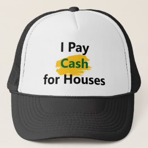 I Pay Cash for Houses Trucker Hat