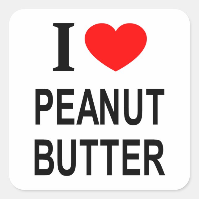 I ❤️ PEANUT BUTTER I LOVE PEANUT BUTTER I HEART PE SQUARE STICKER (Front)