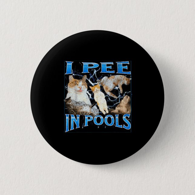 I Pee In Ols Funny Offensive Cat Meme Bootleg Grap 6 Cm Round Badge (Front)