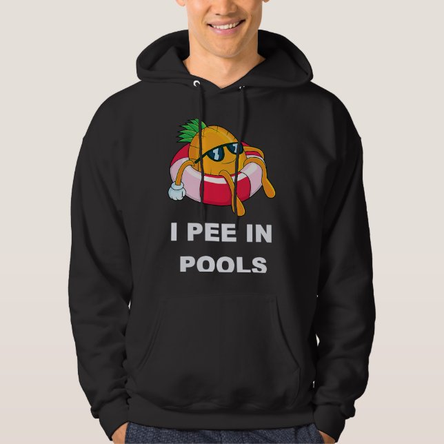 I Pee In Pools  1 Hoodie (Front)