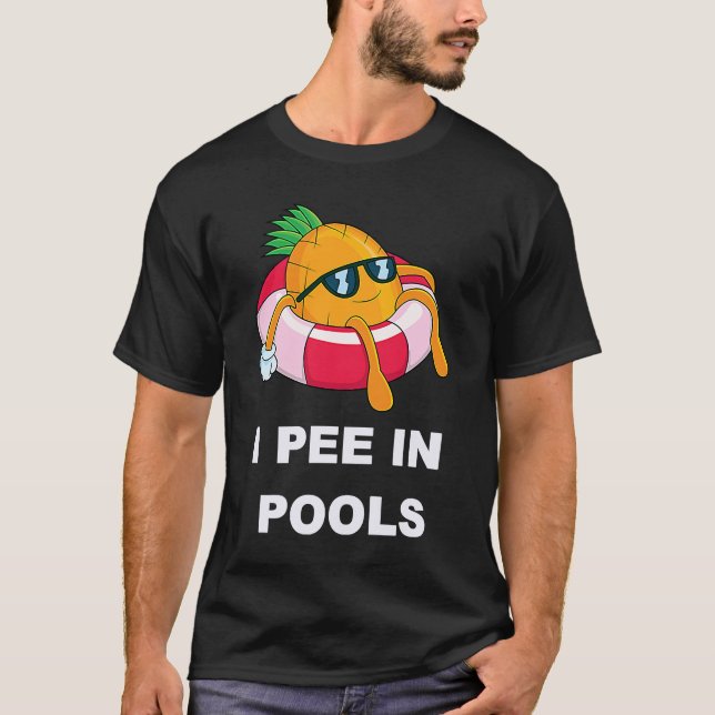 I Pee In Pools  1 T-Shirt (Front)