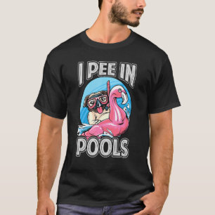 I Pee In Pools   Dog  Swimming Pool Jokes 1 T-Shirt