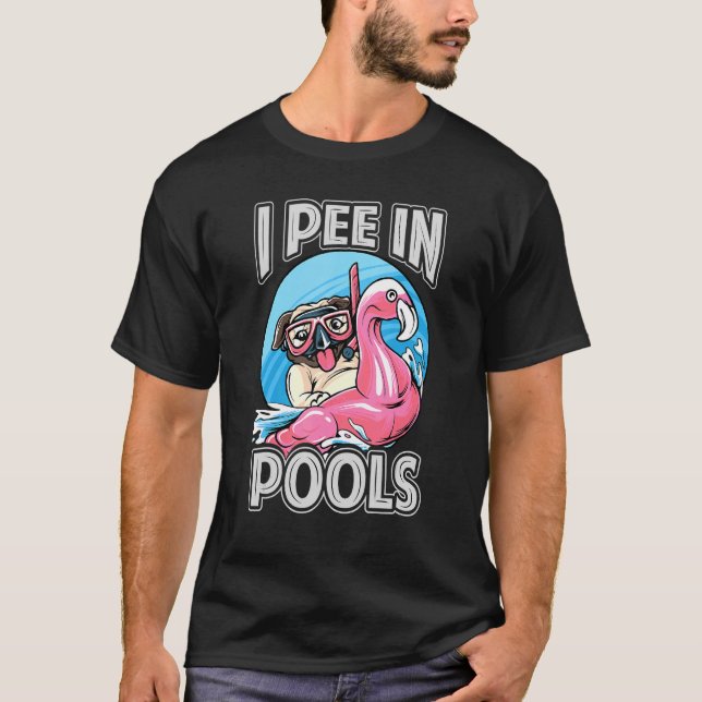 I Pee In Pools   Dog  Swimming Pool Jokes 1 T-Shirt (Front)