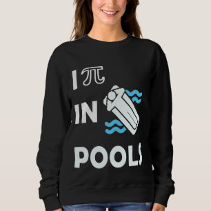 I Pee In Pools, Funny Swimming Jokes, Sarcastic Ma Sweatshirt