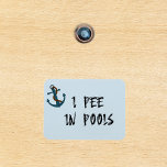 I Pee in Pools Stateroom Funny Cabin Door Magnet<br><div class="desc">This design was created though digital art. It may be personalised in the area provide or customising by choosing the click to customise further option and changing the name, initials or words. You may also change the text colour and style or delete the text for an image only design. Contact...</div>