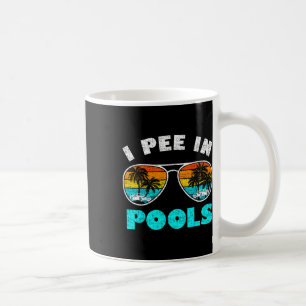 I Pee In Pools Sungles Shirt Summer Vacation Swimm Coffee Mug