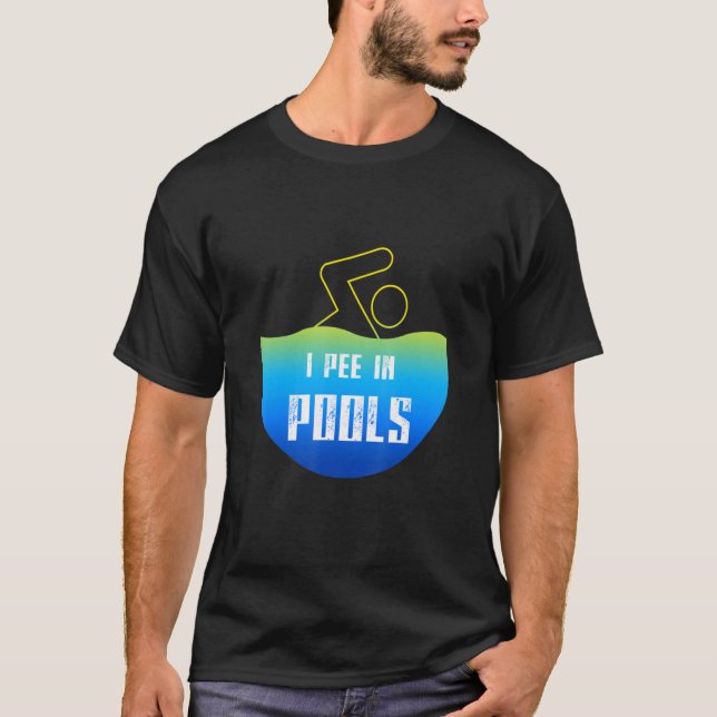 I Pee In Pools Swim Swimming Swimmer Summer Joke S T-Shirt (Front)