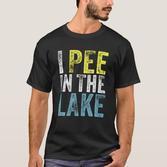 I Pee In The Lake Funny Summer Vacation Funny Camp T-Shirt (Front)