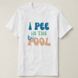 i pee in the pool funny swimming for swimmer T-Shirt