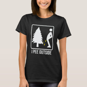 I Pee Outside  Camping I Love Peeing Outside T-Shirt
